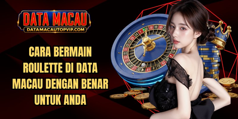 Cara Bermain Roulette Di Data Macau