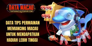 Data Tips Permainan Memancing Macau