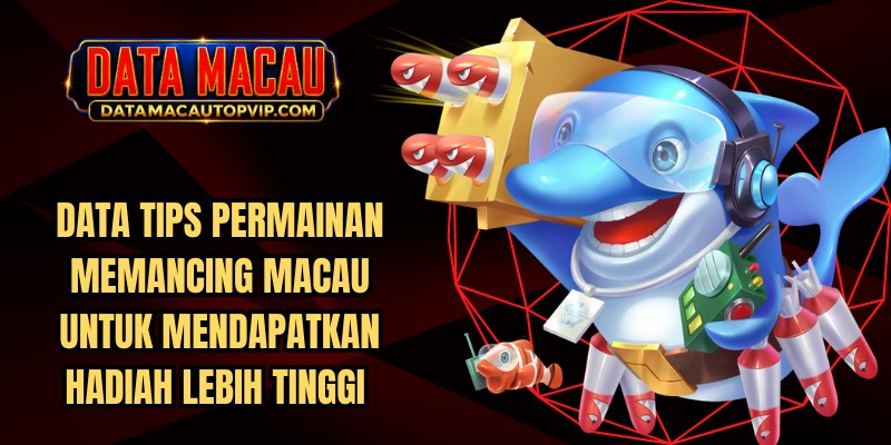 Data Tips Permainan Memancing Macau