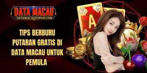 Tips Berburu Putaran Gratis Di Data Macau