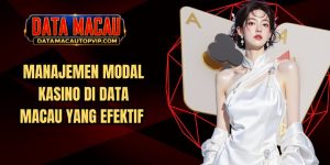Manajemen Modal Kasino Di Data Macau