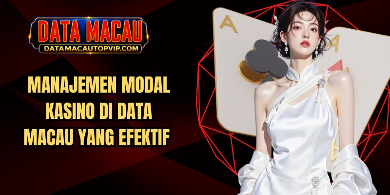 Manajemen Modal Kasino Di Data Macau