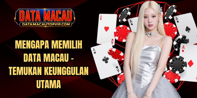 Mengapa Memilih Data Macau